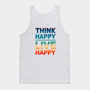 Think Happy Live Happy Tank Top